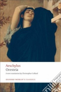 Oresteia libro in lingua di Aeschylus, Collard Christopher (TRN)