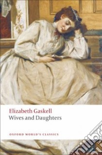 Wives and Daughters libro in lingua di Gaskell Elizabeth Cleghorn, Easson Angus (EDT)