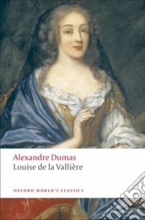 Louise De La Valliere libro in lingua di Dumas Alexandre, Coward David (EDT)