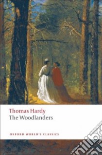 The Woodlanders libro in lingua di Hardy Thomas, Kramer Dale (EDT), Boumelha Penny (INT)