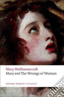 Mary and the Wrongs of Woman libro in lingua di Wollstonecraft Mary
