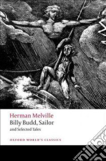 Billy Budd, Sailor and Selected Tales libro in lingua di Melville Herman, Milder Robert (EDT)