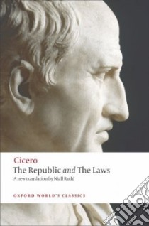 The Republic and the Laws libro in lingua di Cicero Marcus Tullius, Rudd Niall (TRN), Powell Jonathan (INT), Rudd Niall (INT)