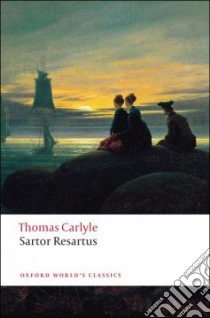 Sartor Resartus libro in lingua di Carlyle Thomas, McSweeney Kerry (EDT), Sabor Peter (EDT)