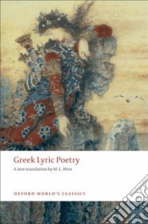 Greek Lyric Poetry libro in lingua di West M. L.