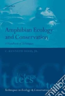 Amphibian Ecology and Conservation libro in lingua di Dodd C. Kenneth Jr. (EDT)