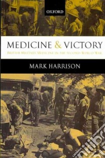 Medicine and Victory libro in lingua di Mark  Harrison