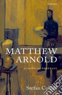 Matthew Arnold libro in lingua di Stefan Collini