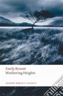 Wuthering Heights libro in lingua di Bronte Emily, Jack Ian (EDT), Small Helen (INT)