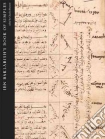 Ibn Baklarish's Book of Simples Medical Remedies between Three Faiths in Twelth-Century Spain libro in lingua di Burnett Charles (EDT)