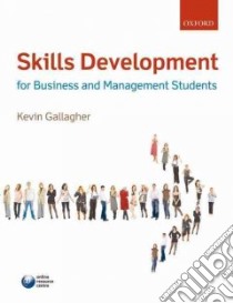 Skills Development for Business and Management Students libro in lingua di Gallagher Kevin