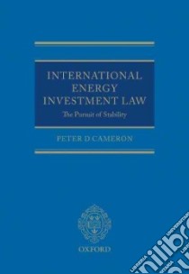 International Energy Investment Law libro in lingua di Cameron Peter D.