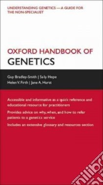 Oxford Handbook of Genetics libro in lingua di Bradley-smith Guy, Hope Sally, Firth Helen V., Hurst Jane A.