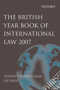 British Year Book of International Law 2007 libro in lingua di Crawford James (EDT), Lowe Vaughan (EDT)