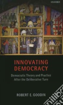 Innovating Democracy libro in lingua di Goodin Robert E.