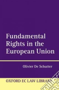 Fundamental Rights in the European Union libro in lingua di De Schutter Olivier