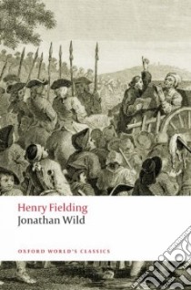 Jonathan Wild libro in lingua di Fielding Henry, Amory Hugh (EDT), Rawson Claude (INT), Bree Linda (CON)