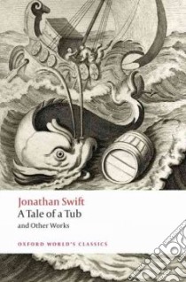 A Tale of a Tub and Other Works libro in lingua di Swift Jonathan, Ross Angus (EDT), Woolley David (EDT)