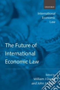 The Future of International Economic Law libro in lingua di Jackson John (EDT), Davey William J. (EDT)