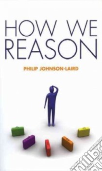How We Reason libro in lingua di Johnson-Laird Philip N.
