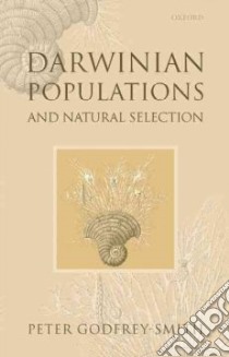 Darwinian Populations and Natural Selection libro in lingua di Godfrey-Smith Peter