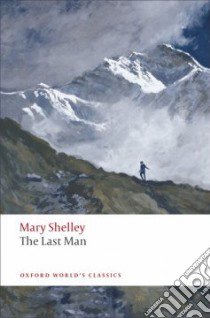 The Last Man libro in lingua di Shelley Mary Wollstonecraft, Paley Morton D. (EDT)