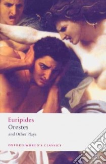 Ion - Orestes Phoenician Women Suppliant Women libro in lingua di Euripides, Waterfield Robin (TRN), Morwood James, Hall Edith (INT)