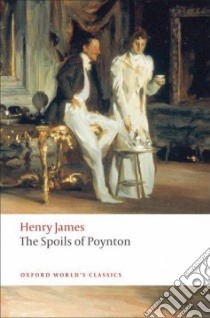 The Spoils of Poynton libro in lingua di James Henry, Richards Bernard (EDT)