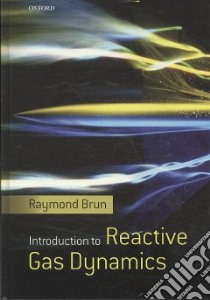 Introduction to Reactive Gas Dynamics libro in lingua di Brun Raymond