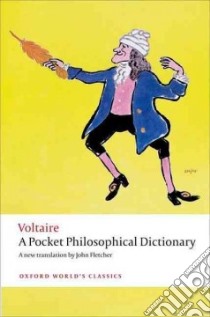 A Pocket Philosophical Dictionary libro in lingua di Voltaire, Fletcher John (TRN), Cronk Nicholas (INT)