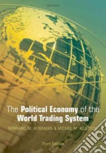 The Political Economy of the World Trading System libro in lingua di Hoekman Bernard M., Kostecki Michel M.