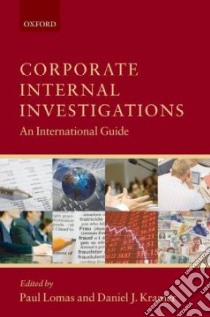 Corporate Internal Investigations libro in lingua di Lomas Paul (EDT), Kramer Daniel J. (EDT)