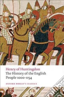 The History of the English People, 1000-1154 libro in lingua di Henry of Huntingdon, Greenway Diana (TRN)