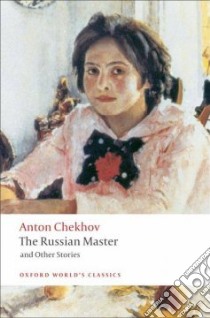 The Russian Master and Other Stories libro in lingua di Chekhov Anton Pavlovich, Hingley Ronald (TRN)