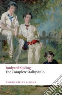 The Complete Stalky & Co. libro in lingua di Kipling Rudyard, Quigly Isabel (EDT)