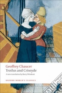 Troilus and Criseyde libro in lingua di Chaucer Geoffrey, Windeatt Barry (TRN)
