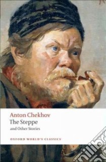 The Steppe and Other Stories libro in lingua di Chekhov Anton Pavlovich, Hingley Ronald (TRN)