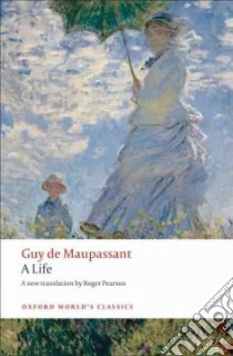 A Life libro in lingua di Maupassant Guy de, Pearson Roger (TRN)