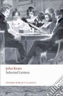 Selected Letters libro in lingua di Keats John, Gittings Robert (EDT), Mee Jon (INT)
