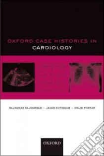 Oxford Case Histories in Cardiology libro in lingua di Rajendram Rajkumar Dr., Ehtisham Javed Dr., Forfar Colin