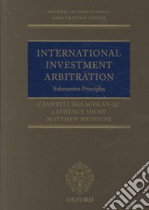 International Investment Arbitration libro in lingua di McLachlan Campbell, Shore Laurence, Weiniger Matthew