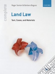 Complete Land Law libro in lingua di Sexton Roger, Bogusz Barbara