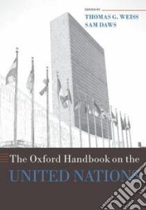 The Oxford Handbook on the United Nations libro in lingua di Weiss Thomas G. (EDT), Daws Sam (EDT)