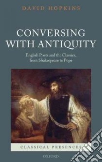 Conversing With Antiquity libro in lingua di Hopkins David
