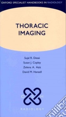 Thoracic Imaging libro in lingua di Desai Sujal R., Copley Susan J., Aziz Zelena A., Hansel David M.