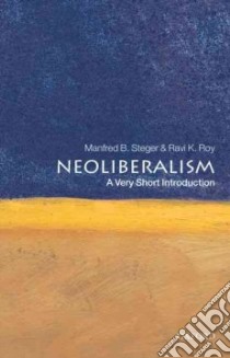 Neoliberalism libro in lingua di Steger Manfred B., Roy Ravi K.