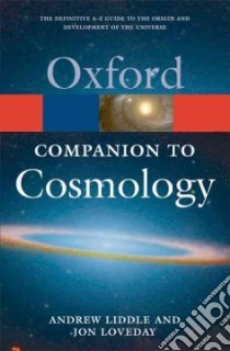 Oxford Companion to Cosmology libro in lingua di Jon Liddle