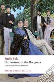 The Fortune of the Rougons libro in lingua di Zola Emile, Nelson Brian (TRN)