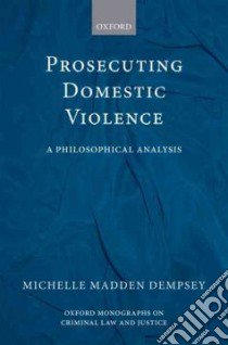 Prosecuting Domestic Violence libro in lingua di Dempsey Michelle Madden