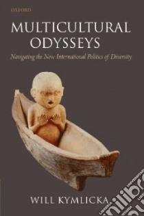 Multicultural Odysseys libro in lingua di Will Kymlicka
